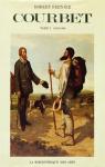 La vie et l'oeuvre de Gustave Courbet: Catalogue Raisonn Tome 1: 1819-1865 - Peintures par Fernier