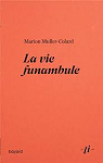 La vie funambule par Muller-Colard