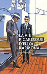 La vie picaresque d'Eliya Karmona: Autobiographie par Karmona