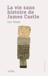 La vie sans histoire de James Castle par Vezin