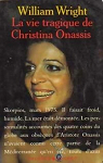 La vie tragique de Christina Onassis par Wright
