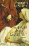 L'affaire Marie-Madeleine par Messadié
