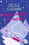 Laisse tomber la neige ! par Chomin