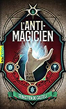 L'anti-magicien, tome 1 par Castell