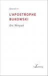 L'apostrophe Bukowski par Neirynck