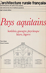 L'architecture rurale franaise : Pays aquitains : Bordelais, Gascogne, Pays basque, Barn, Bigorre par Bidart