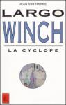 Largo Winch, tome 2 : La cyclope (roman) par Van Hamme