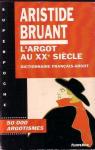 L'argot au XXe sicle : Dictionnaire franais-argot par Chabey