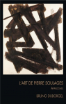 Lart de Pierre Soulages : Approches par Duborgel