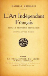 L'art indpendant franais sous la Troisime Rpublique, peinture, lettres, musique par Mauclair