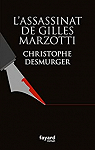 L'assassinat de Gilles Marzotti par Desmurger