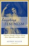Laughing Feminism par Bilger