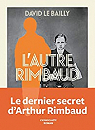 L'autre Rimbaud par Le Bailly