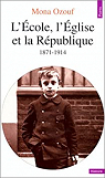 L'École, l'Église et la République: 1871-1914 par Ozouf