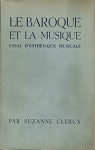 Le Baroque et la musique par Clercx-Lejeune