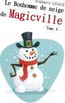 Le bonhomme de neige de Magicville par Lagalle
