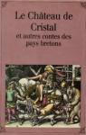 Le Chteau de Cristal et autres contes des pays bretons par Hauff