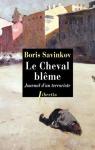 Le Cheval blme : Souvenirs d'un terroriste par Savinkov