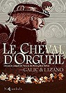 Le Cheval d'orgueil (BD) par Galic