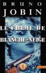Le Crime de Blanche-Neige par Jobin