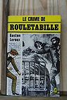 Le Crime de Rouletabille par Leroux