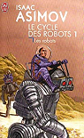 I, Robot : Le cycle des robots par Asimov