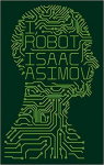Le Cycle des Robots, Tome 1 : Les robots par Asimov