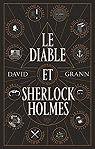 Le Diable et Sherlock Holmes par Grann