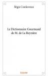 Le Dictionnaire Gourmand de M. de la Reyniere par Confavreux