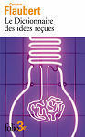 Le dictionnaire des ides reues - Catalogue des ides chic par Flaubert