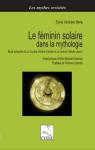 Le Feminin Solaire Dans la Mythologie : Etude Comparée de la Courtise d'Etaine (Irlande) et la Caver par Verchère Merle