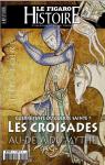 Le Figaro Histoire, n40 : Les croisades au-del du mythe par Figaro