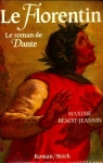 Le Florentin, le roman de Dante par Benot-Jeannin