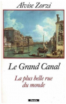 Le Grand Canal, la plus belle rue du monde par Zorzi