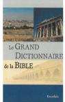 Le grand dictionnaire de la Bible par Bible