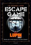 Le Grand Livre Escape Game Lupin Partie 2 par 