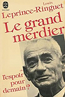 Le Grand Merdier ou l'Espoir pour demain ? par Leprince-Ringet