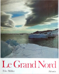 Le Grand Nord - L'homme et la nature dans l'Arctique par Mller