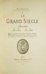 Le Grand Sicle: Louis XIV Les Arts Les Ides par Bourgeois