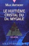 Le Huitime cristal du Docteur Mygale par Anthony