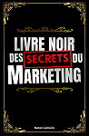 Le livre noir des secrets du marketing par Lemaire