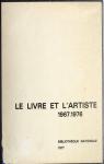 Le Livre et l'Artiste - 1967 - 1976 par Bibliothque nationale de France