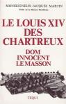 Le Louis XIV des chartreux par Martin