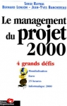 Le Management du projet 2000. Les 4 grands dfis : mondialisation, euro, 35 heures, informatique 2000 par Raynal
