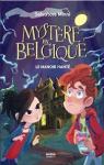 Mystère en Belgique, tome 1 : Le manoir hanté par 
