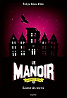 Le Manoir - Saison 2 - L'Exil, tome 2 : L'antre des secrets par Brisou-Pellen
