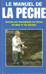 Le manuel de la pche : Nouvelles techniques de pche en mer et en rivire par France Loisirs