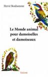 Le Monde Animal pour Damoiselles et Damoiseaux par Bonhomme