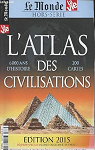 Le Monde HS - L'Atlas des Civilisations - dition 2015 par Giret