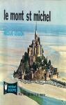 Le Mont Saint-Michel : Mille Ans d'Histoire et de Ferveur par Goujon